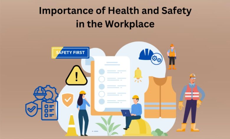 Importance of Health and Safety in the Workplace
